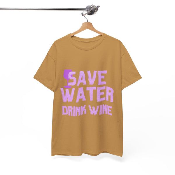 Save Water Drink Wine  - Unisex T-shirt
