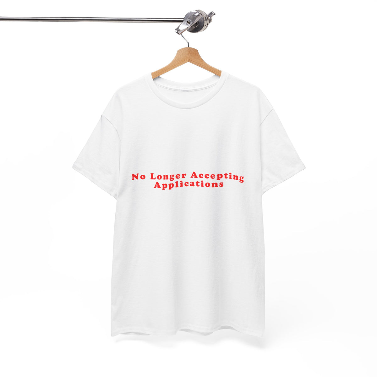 No Longer Accepting Applications – Statement T-Shirt by Electrik Land