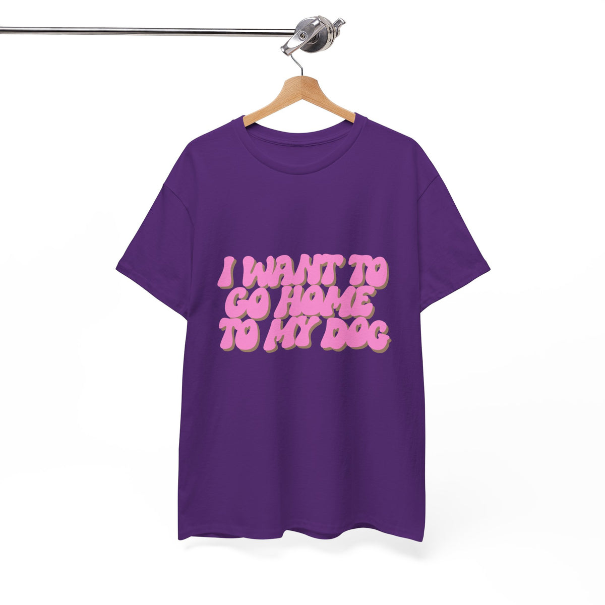 I Want To Go Home To My Dog - Unisex T-shirt