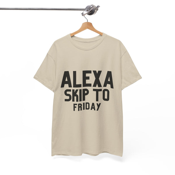 Alexa Skip To Friday - Unisex T-shirt