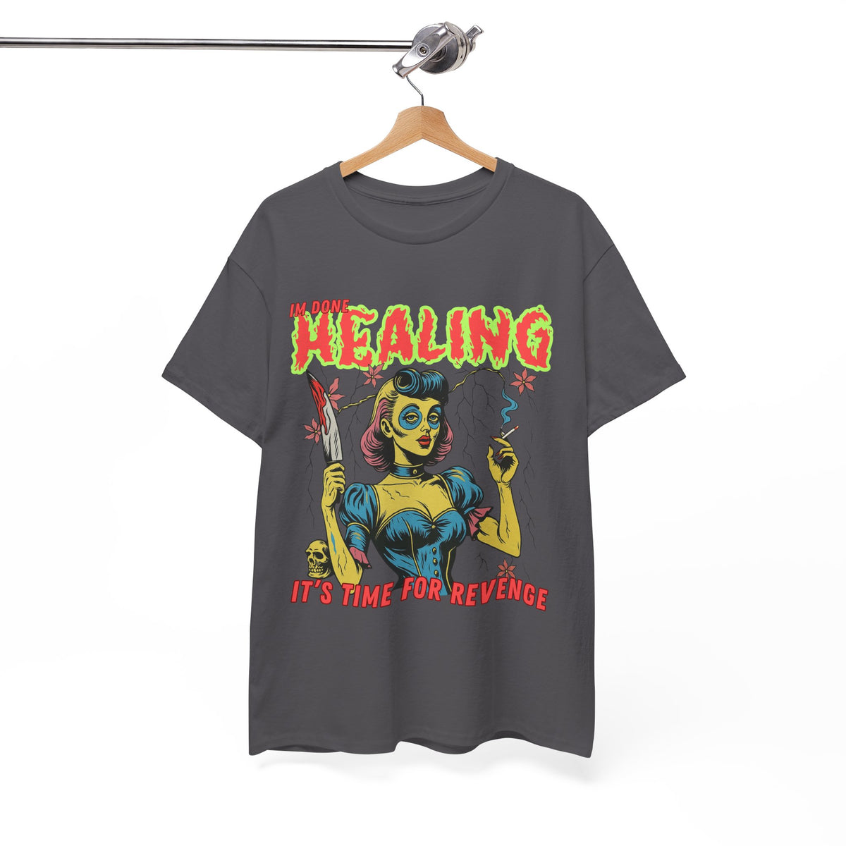 Im Done With Healing It's Time For Revenge T-Shirt