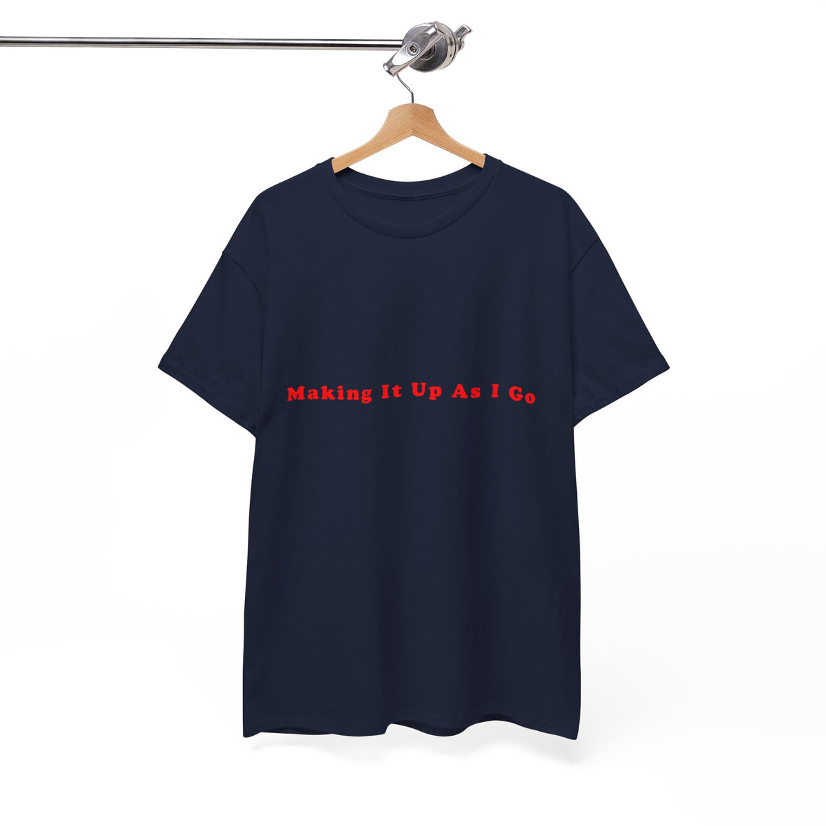Making It Up As I Go – Statement T-Shirt by Electrik Land