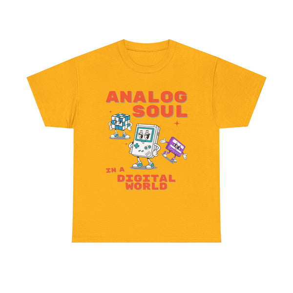 Analog Soul in a Digital World  | Unisex T-shirt