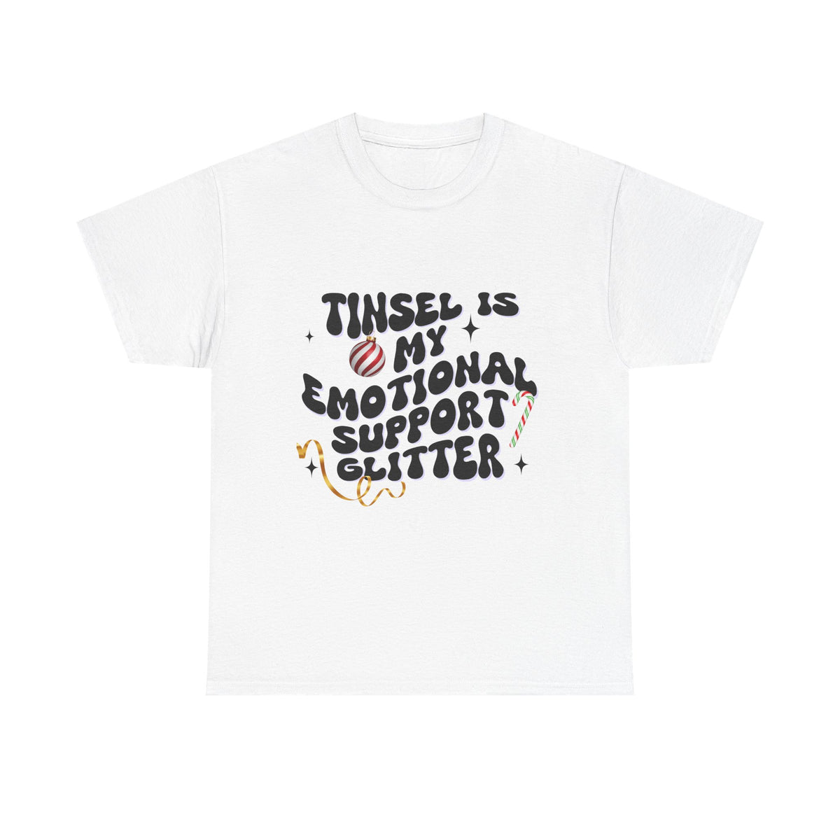 Tinsel Is My Emotional Support Glitter  - Unisex T-shirt