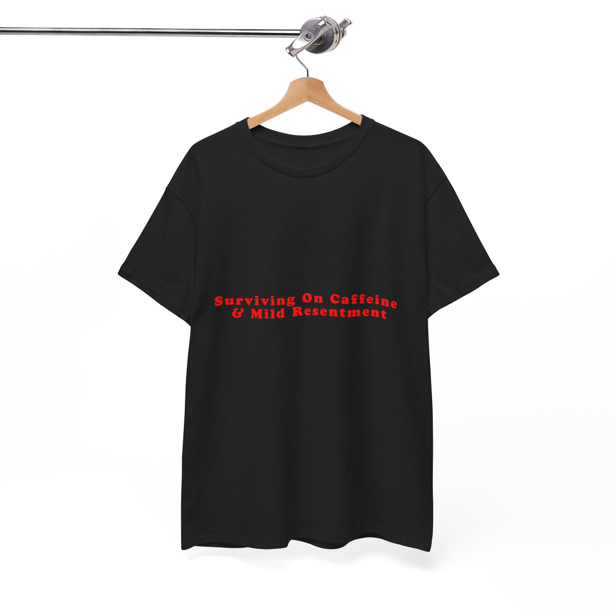 Surviving On Caffeine And Mild Resentment – Statement T-Shirt by Electrik Land