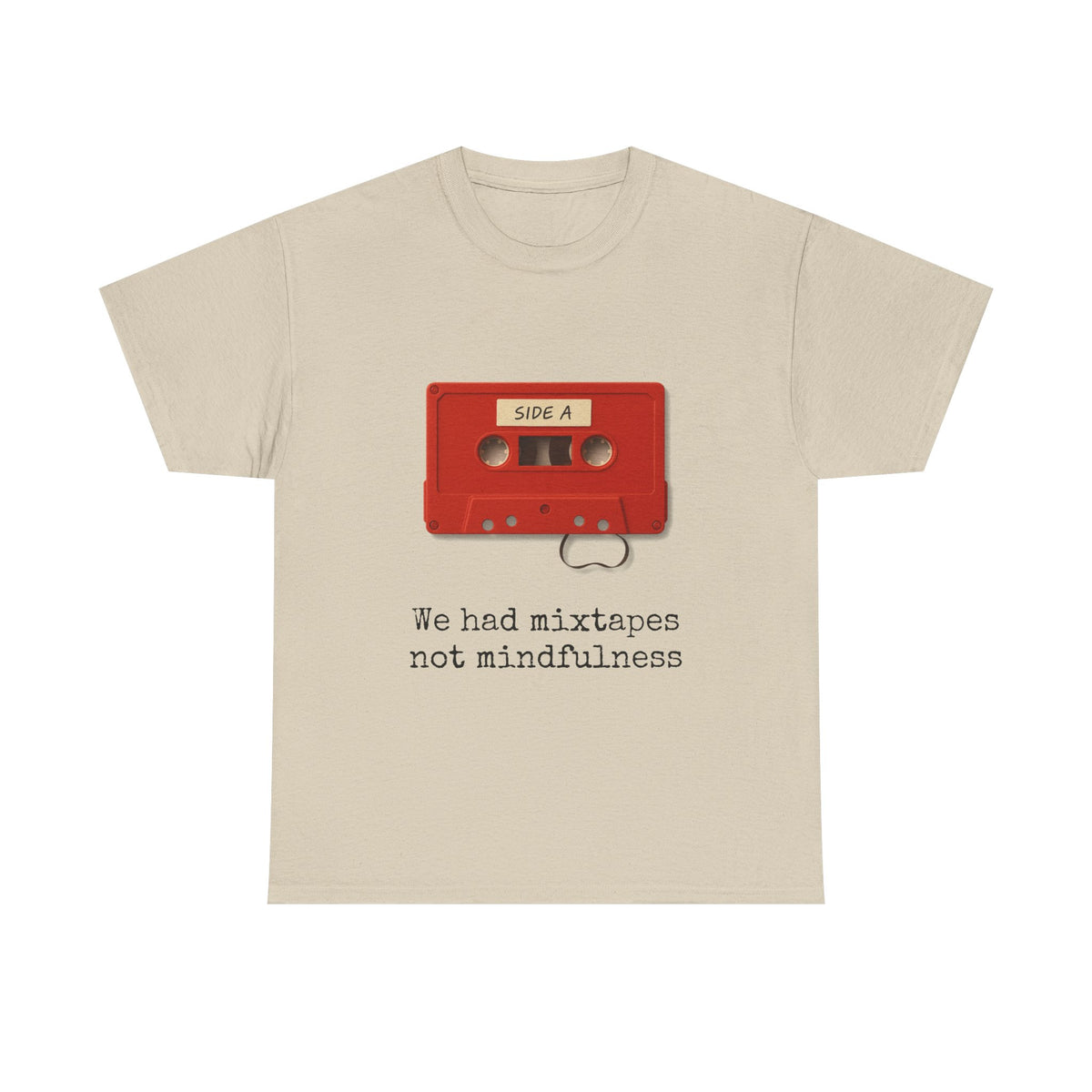 We Had Mixtapes Not Mindfulness Cassette Tee by Electrik Land