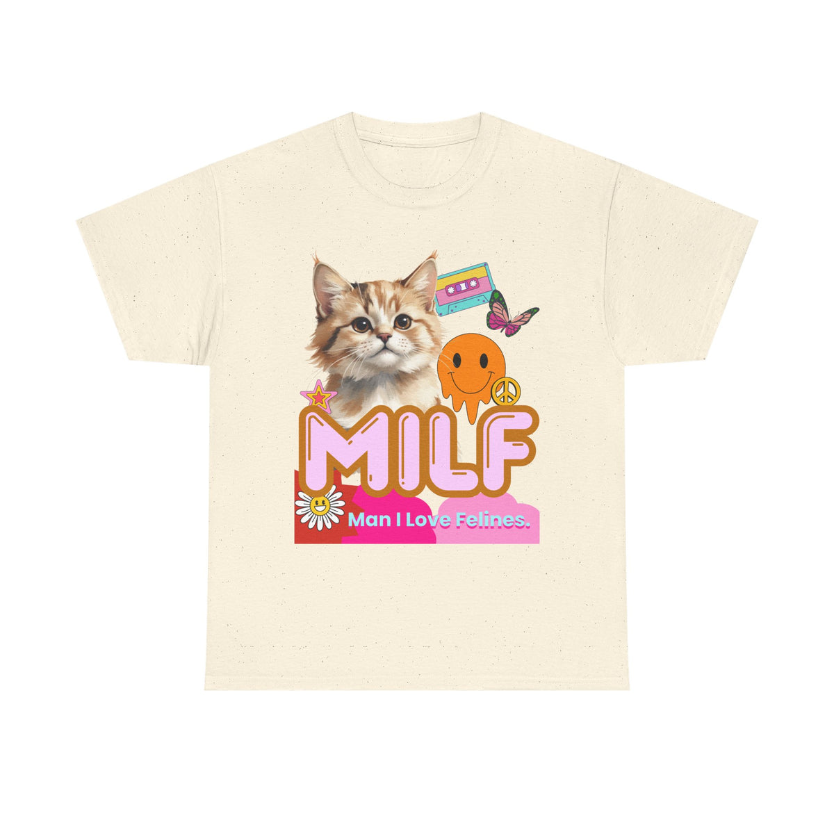 MILF Man I Love Felines - Unisex T-shirt