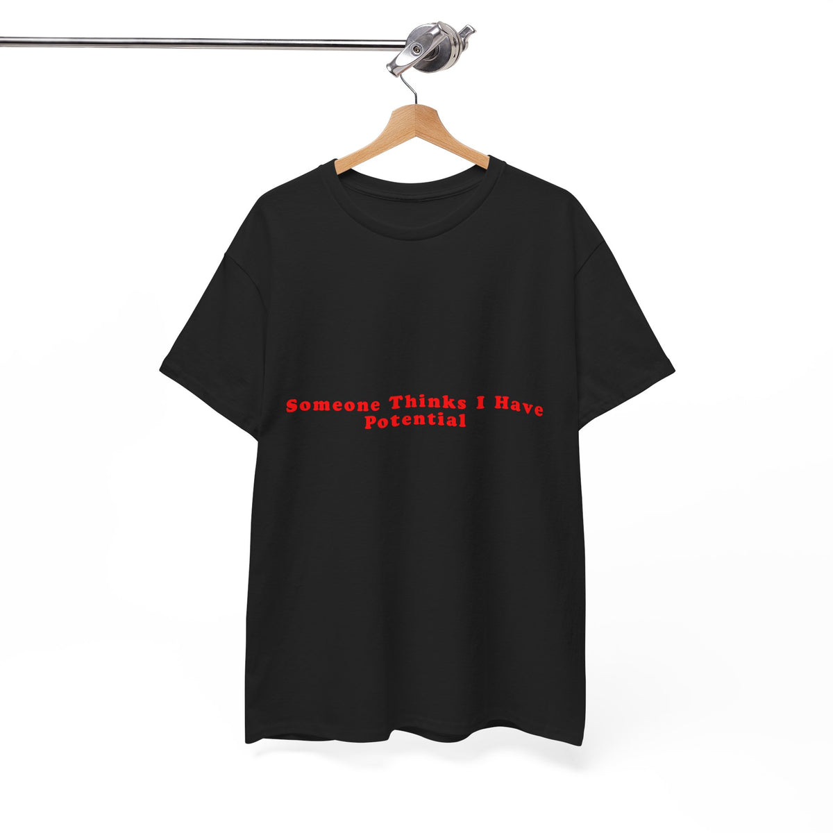 Someone Thinks I Have Potential – Statement T-Shirt by Electrik Land