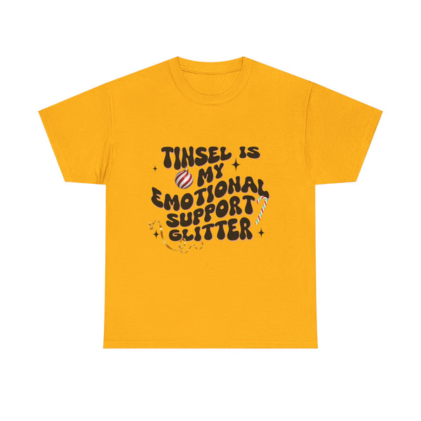 Tinsel Is My Emotional Support Glitter  - Unisex T-shirt