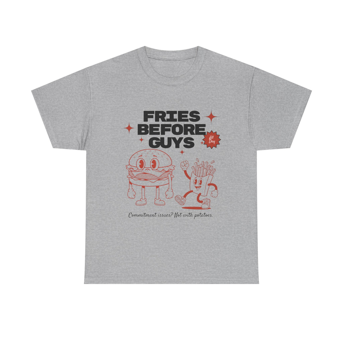 Fries Before Guys - Unisex T-shirt