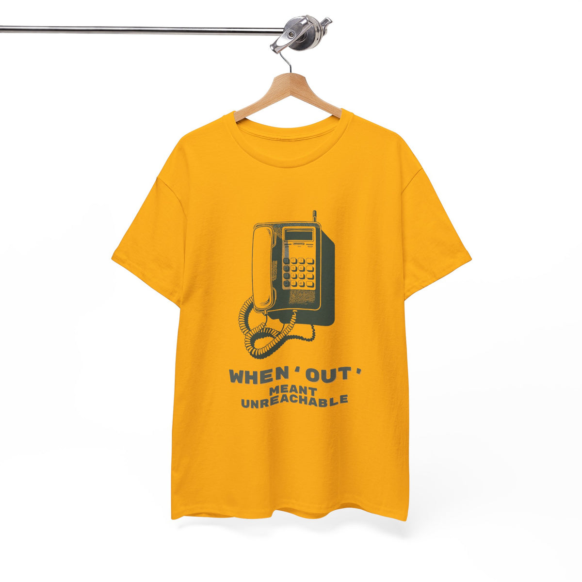 When Out Meant Unreachable Unisex T-Shirt
