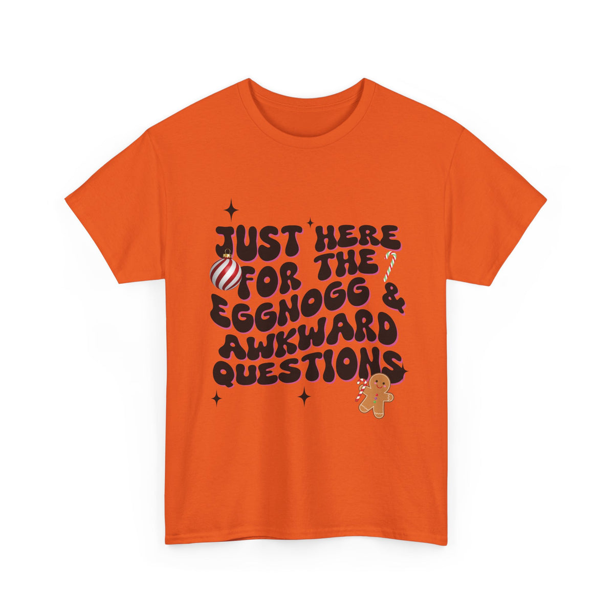 Just Here for The Eggnog  - Unisex T-shirt