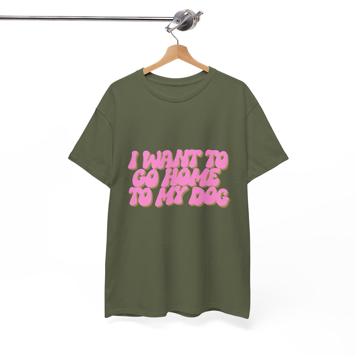 I Want To Go Home To My Dog - Unisex T-shirt