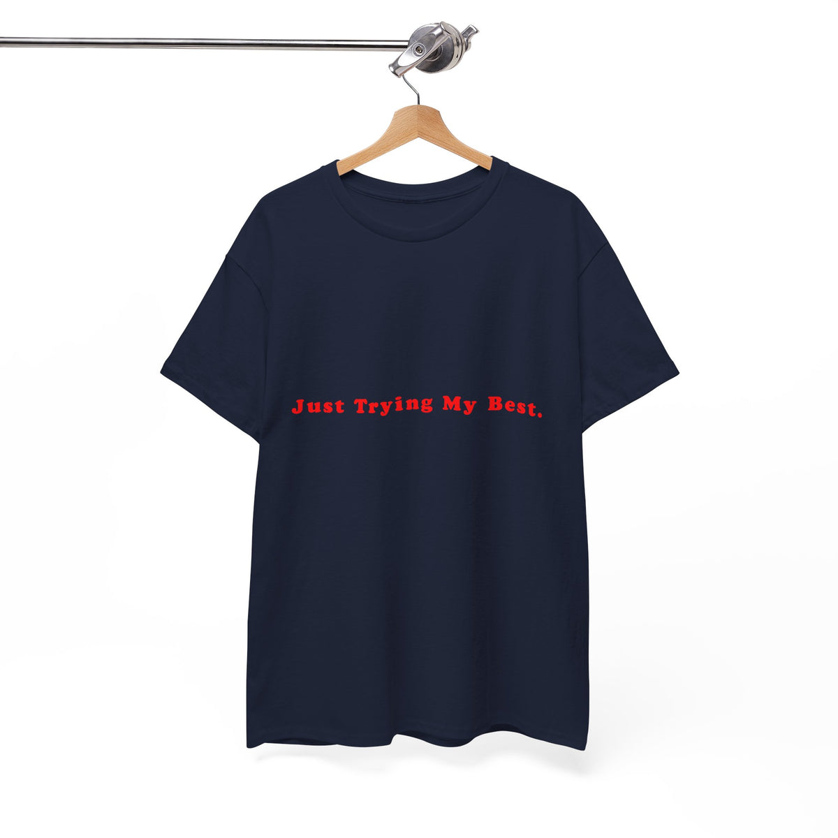 Just Trying My Best – Statement T-Shirt by Electrik Land