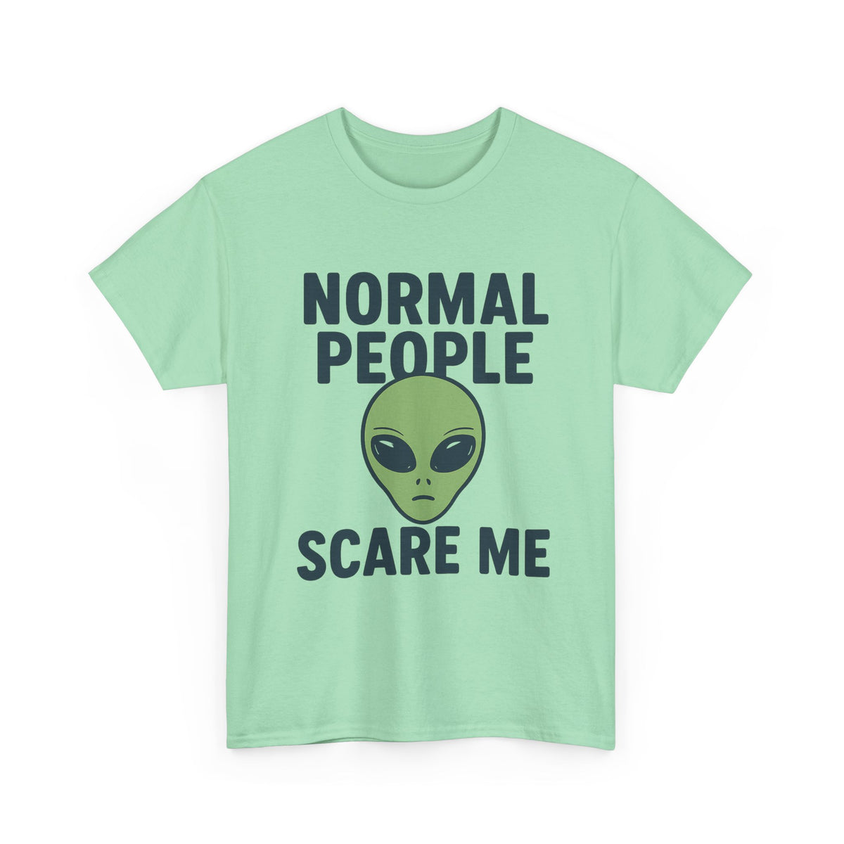 Normal People Scare Me - Unisex T-shirt