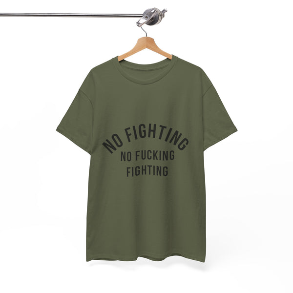 No Fighting, No Fucking Fighting T-Shirt