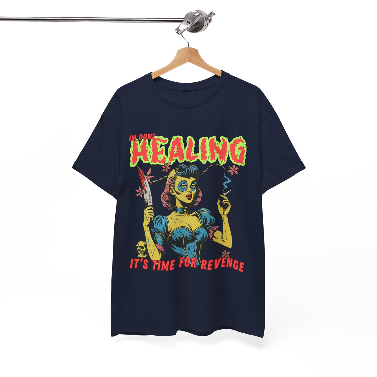 Im Done With Healing It's Time For Revenge T-Shirt