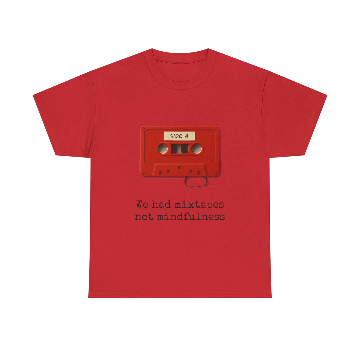 We Had Mixtapes Not Mindfulness Cassette Tee by Electrik Land