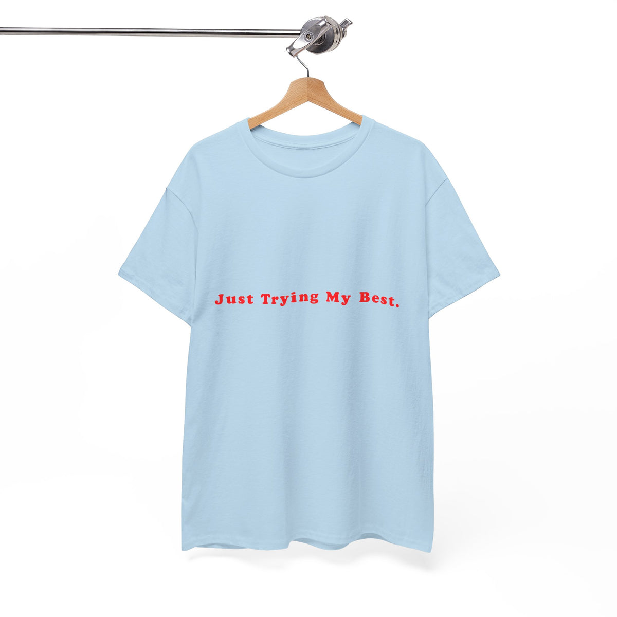 Just Trying My Best – Statement T-Shirt by Electrik Land