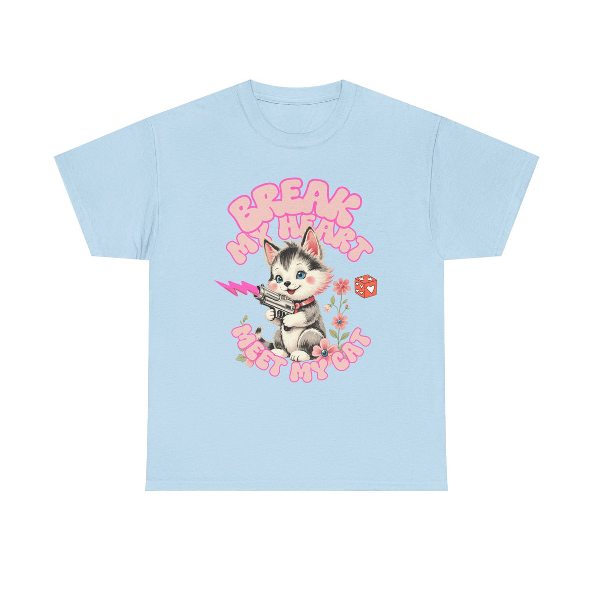 Break My Heart Meet My Cat |  Unisex T-shirt