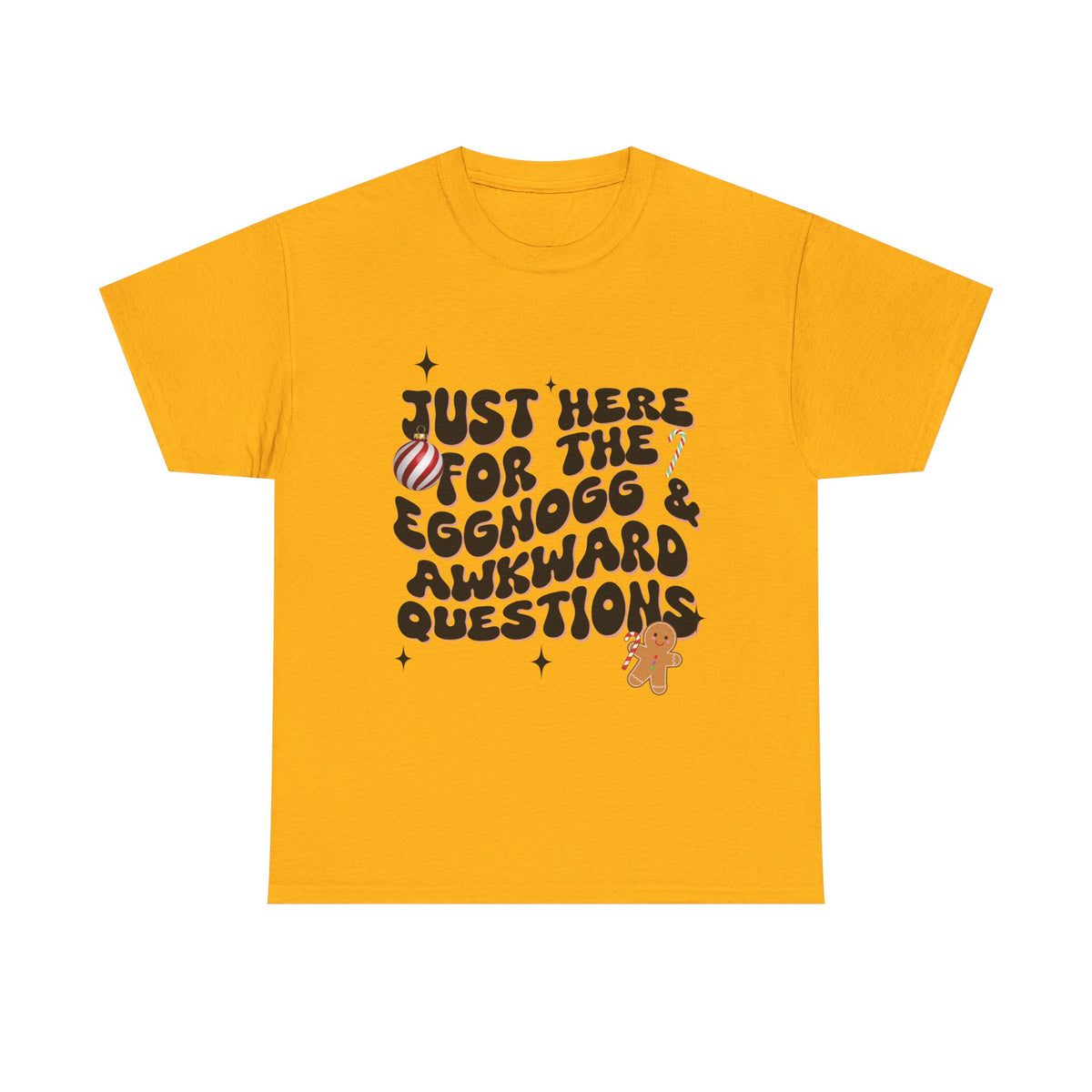 Just Here for The Eggnog  - Unisex T-shirt