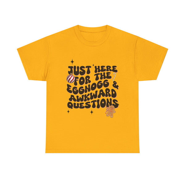 Just Here for The Eggnog  - Unisex T-shirt