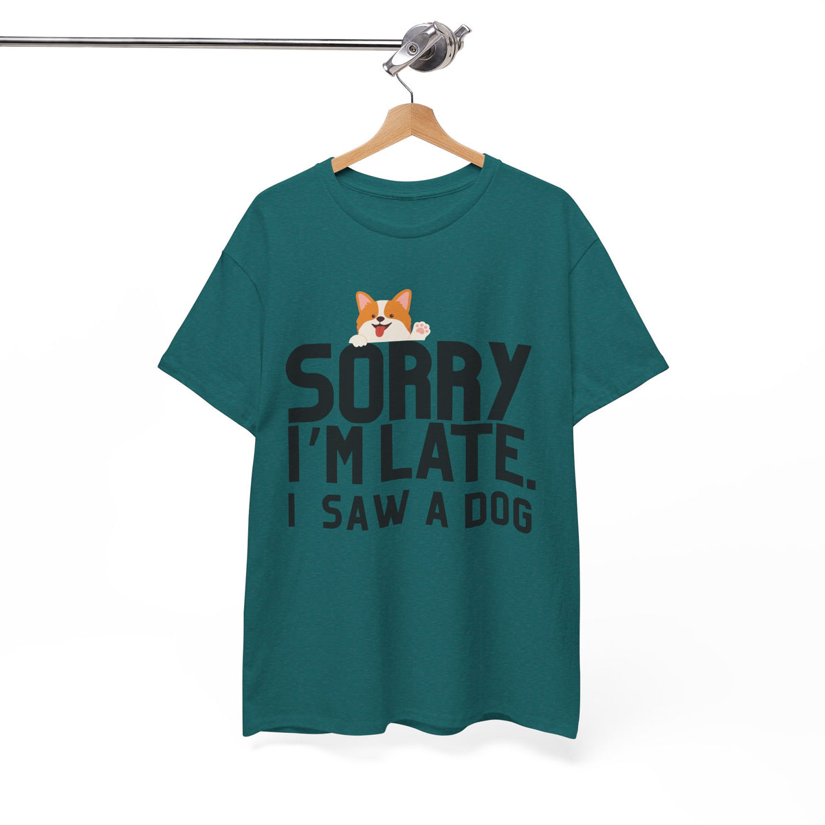 Sorry Im Late, I Saw A Dog  - Unisex T-shirt
