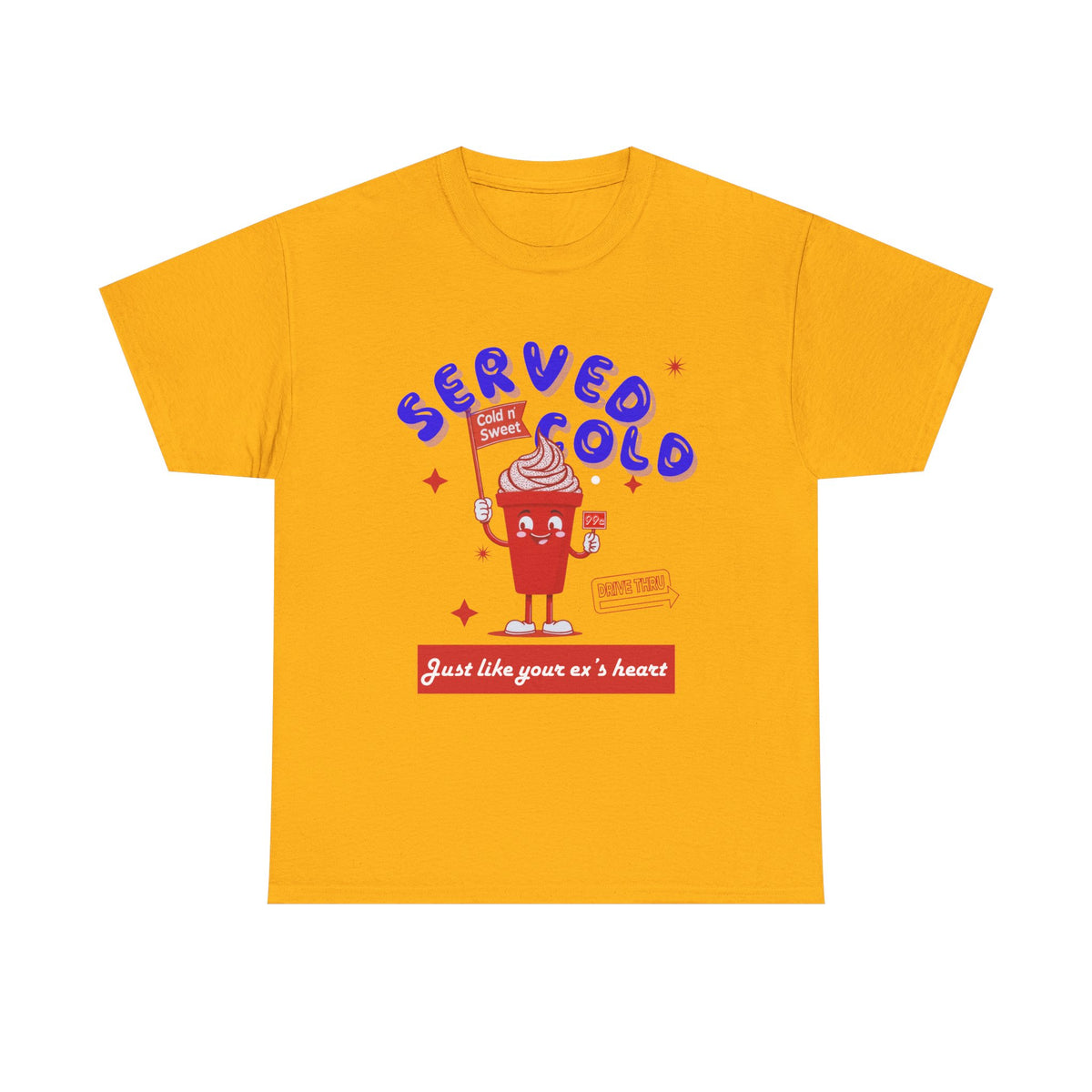 Served Cold Like Your Ex's Heart Retro Ice Cream - Unisex T-shirt