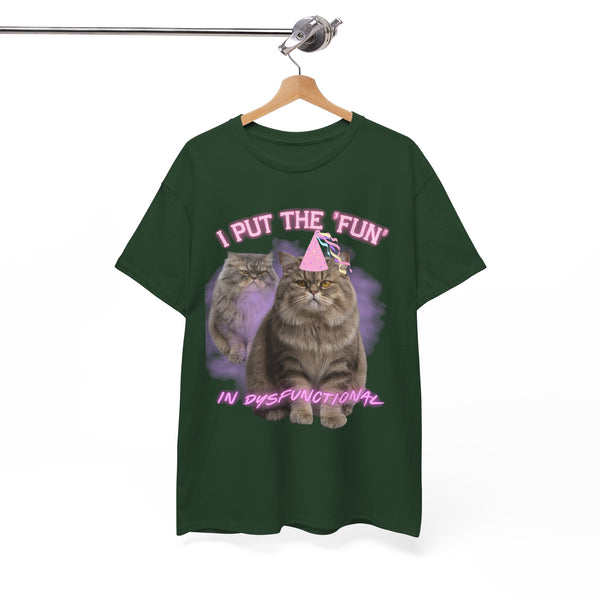 I Put the Fun in Dysfunctional Cat Tee by Electrik Land