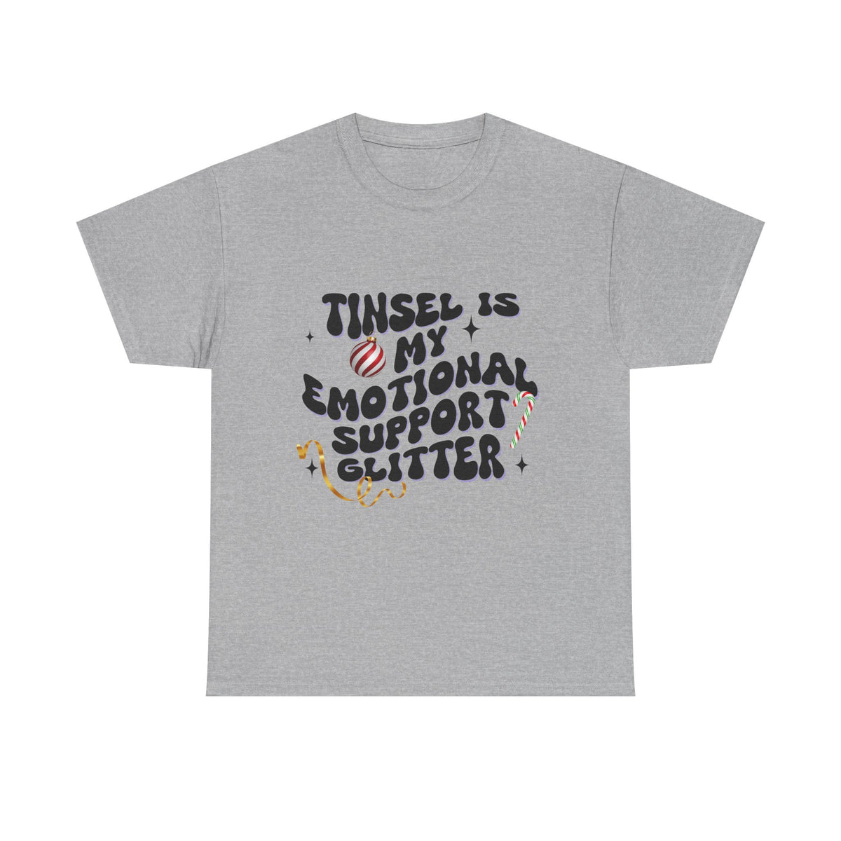 Tinsel Is My Emotional Support Glitter  - Unisex T-shirt
