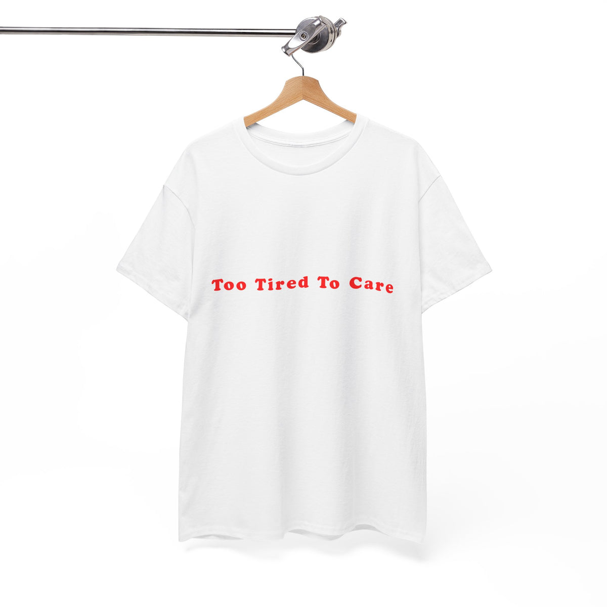Too Tired To Care – Statement T-Shirt by Electrik Land