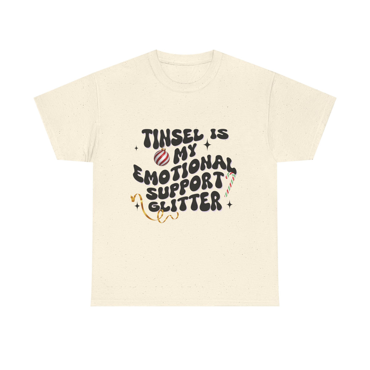 Tinsel Is My Emotional Support Glitter  - Unisex T-shirt