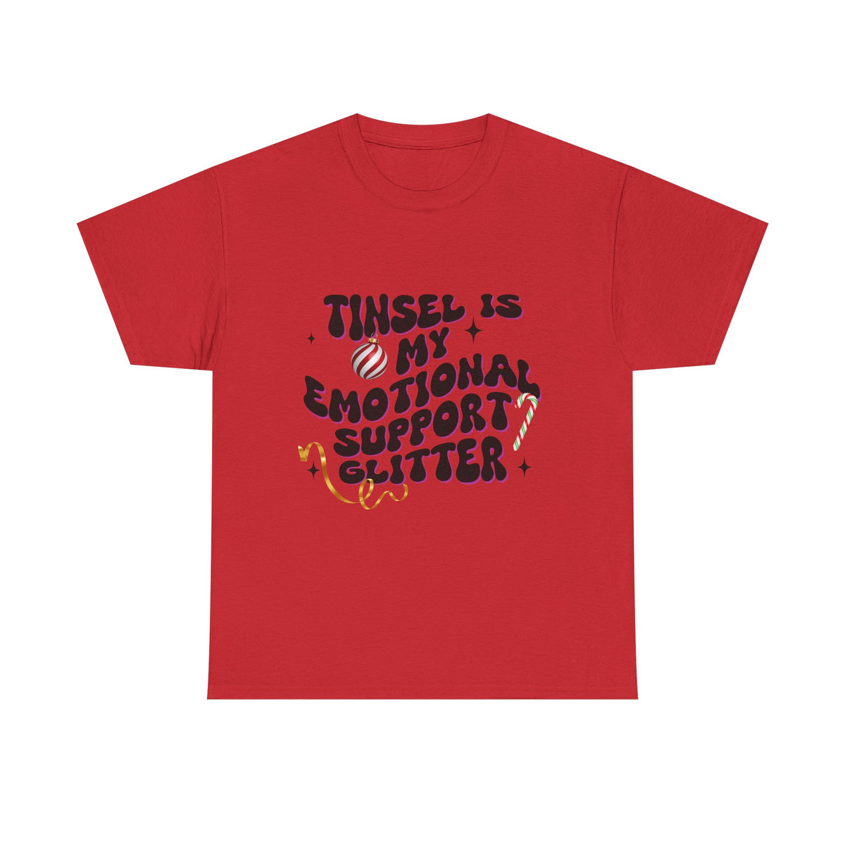 Tinsel Is My Emotional Support Glitter  - Unisex T-shirt