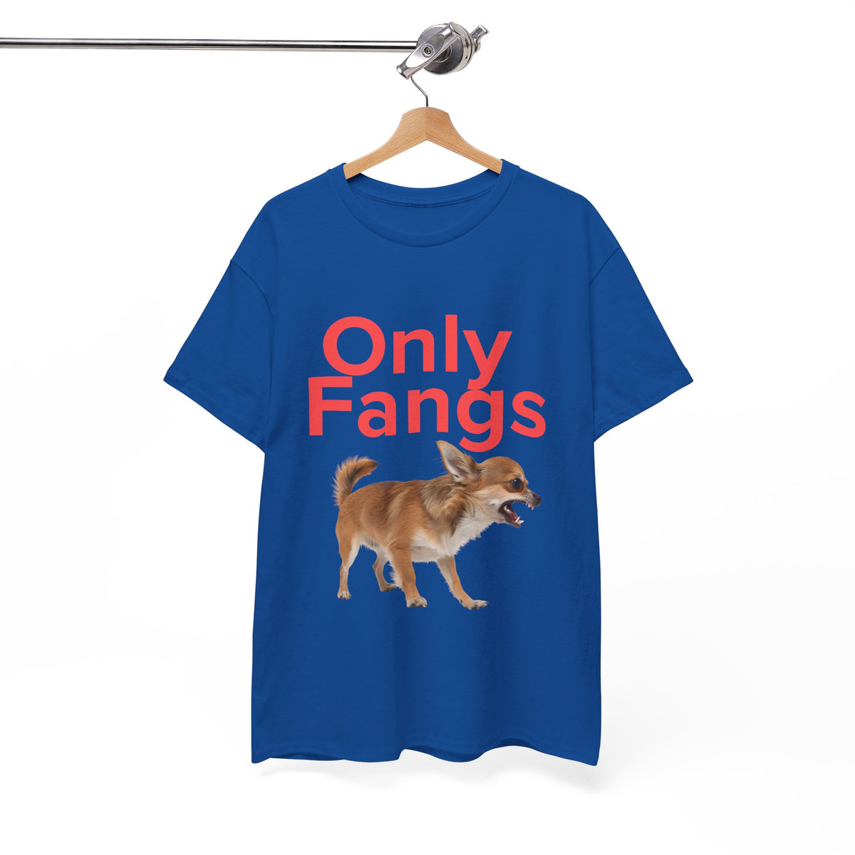 Only Fangs Ferocious Chihuahua  - Unisex T-shirt