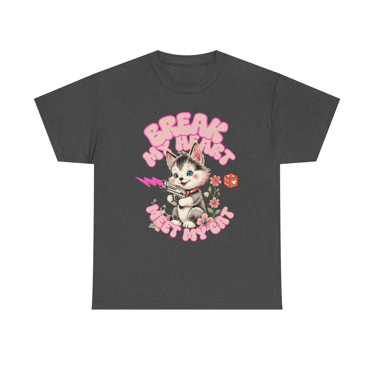 Break My Heart Meet My Cat |  Unisex T-shirt
