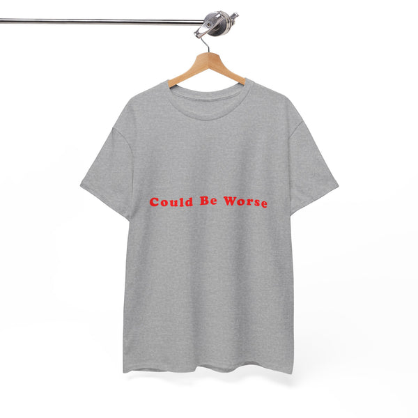 Could Be Worse – Statement T-Shirt by Electrik Land