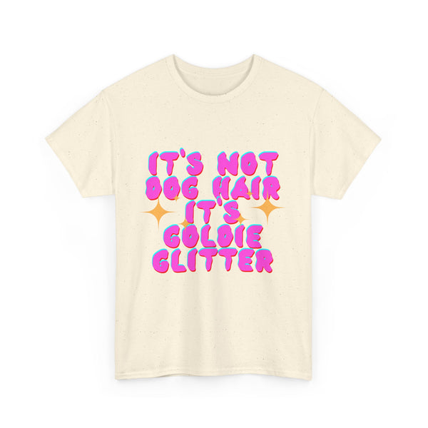 It's Not Dog Hair It's Goldie Glitter Graphic T-Shirt