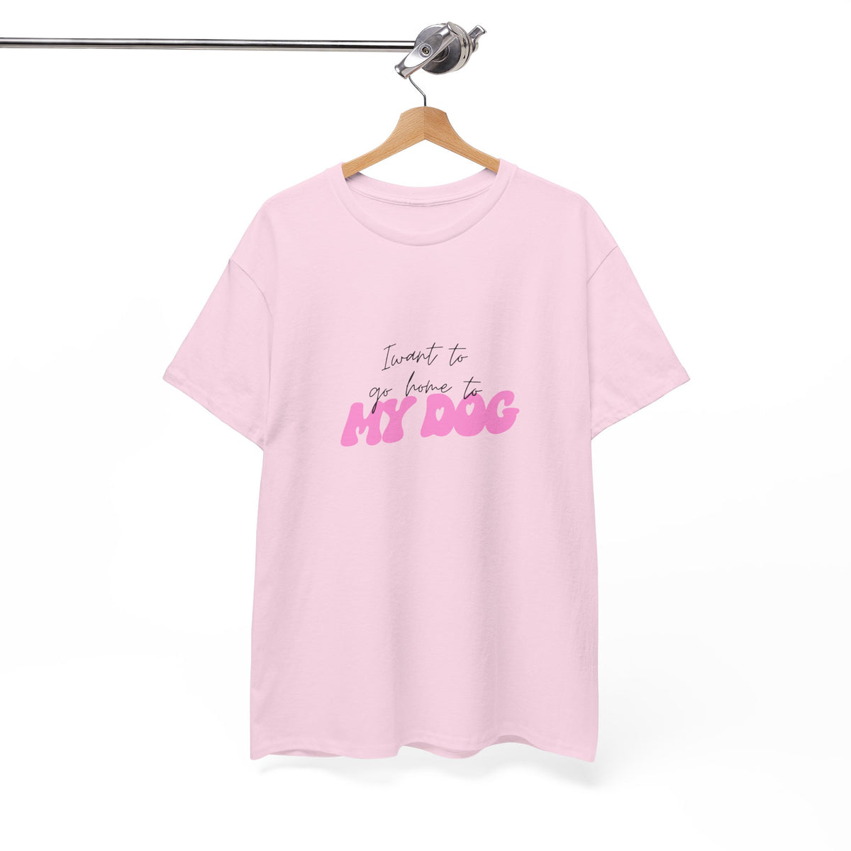 I Want To Go Home To My Dog 2 - Unisex T-shirt