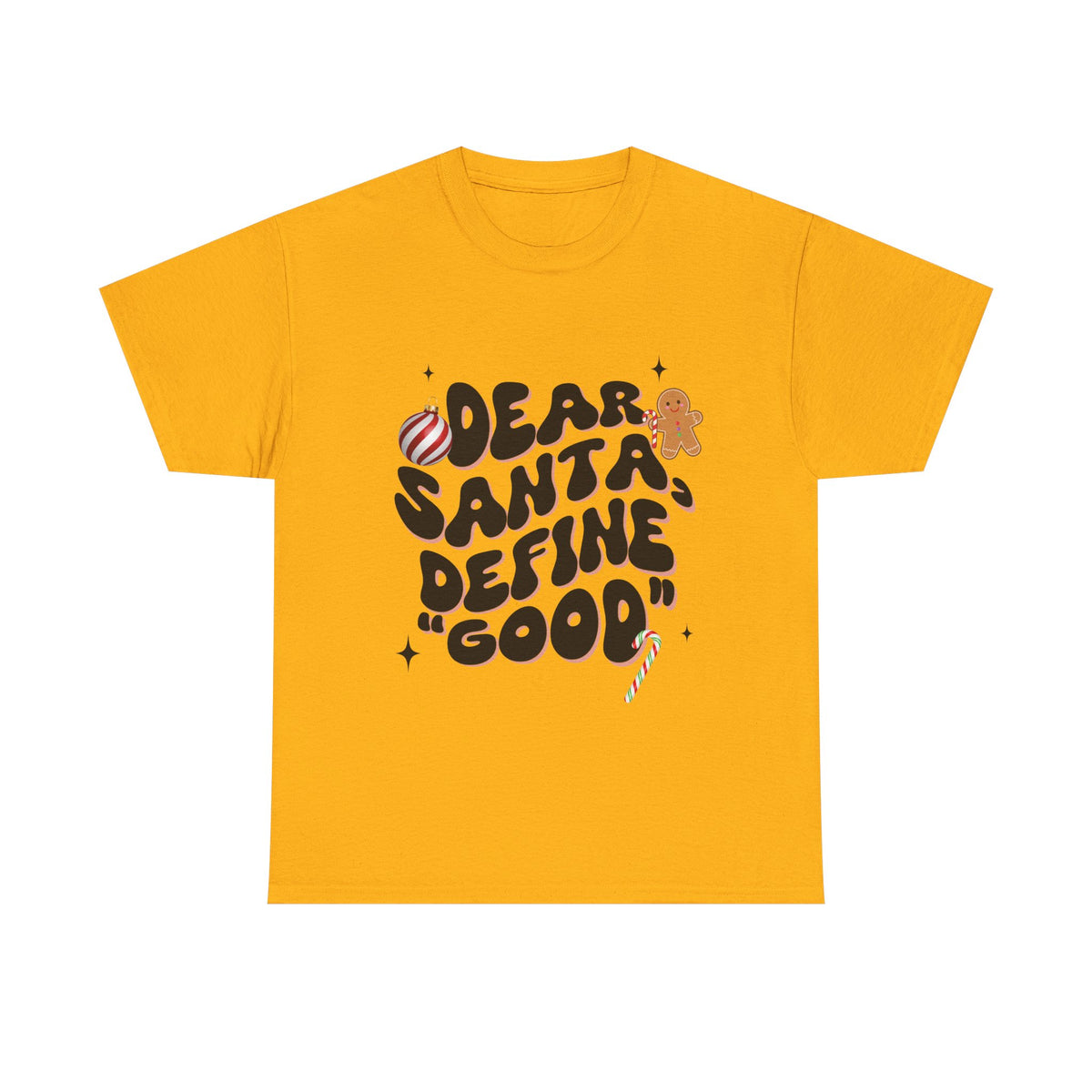 Dear Santa, Define 'Good' - Unisex T-shirt