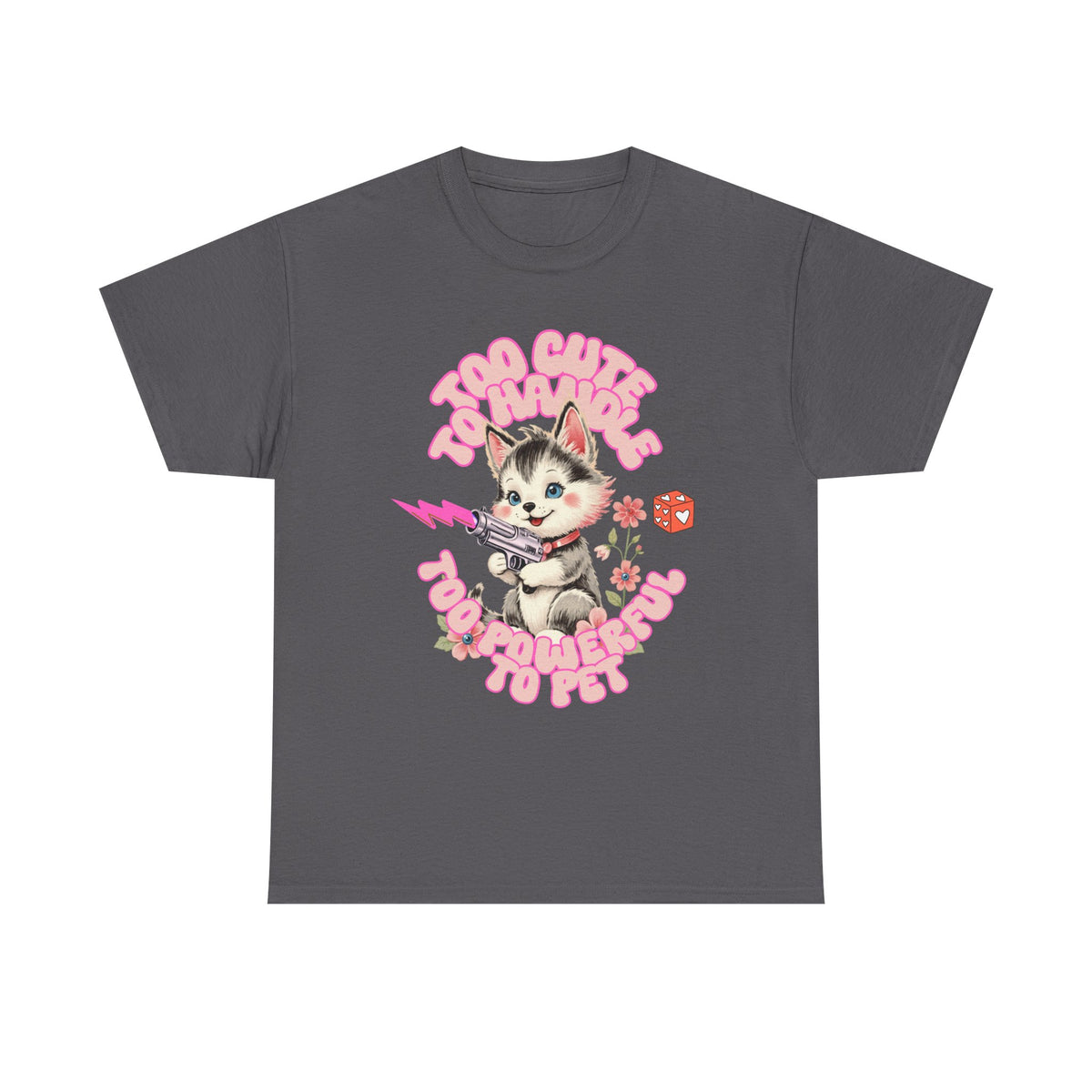 Too Cute To Handle Cat |  Unisex T-shirt