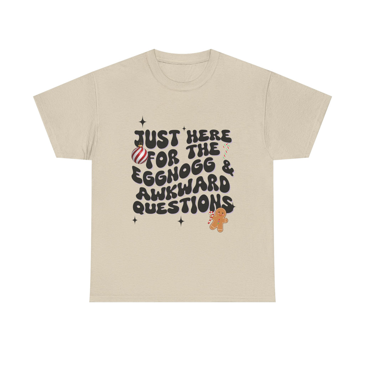 Just Here for The Eggnog  - Unisex T-shirt
