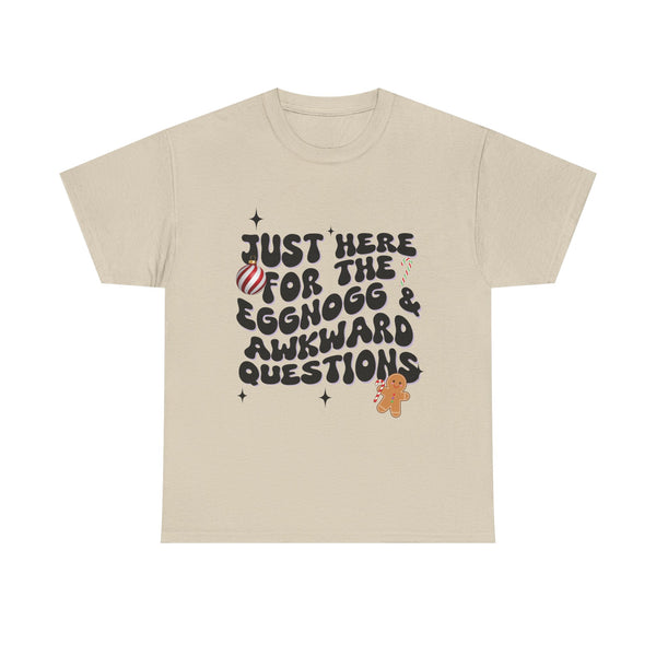 Just Here for The Eggnog  - Unisex T-shirt