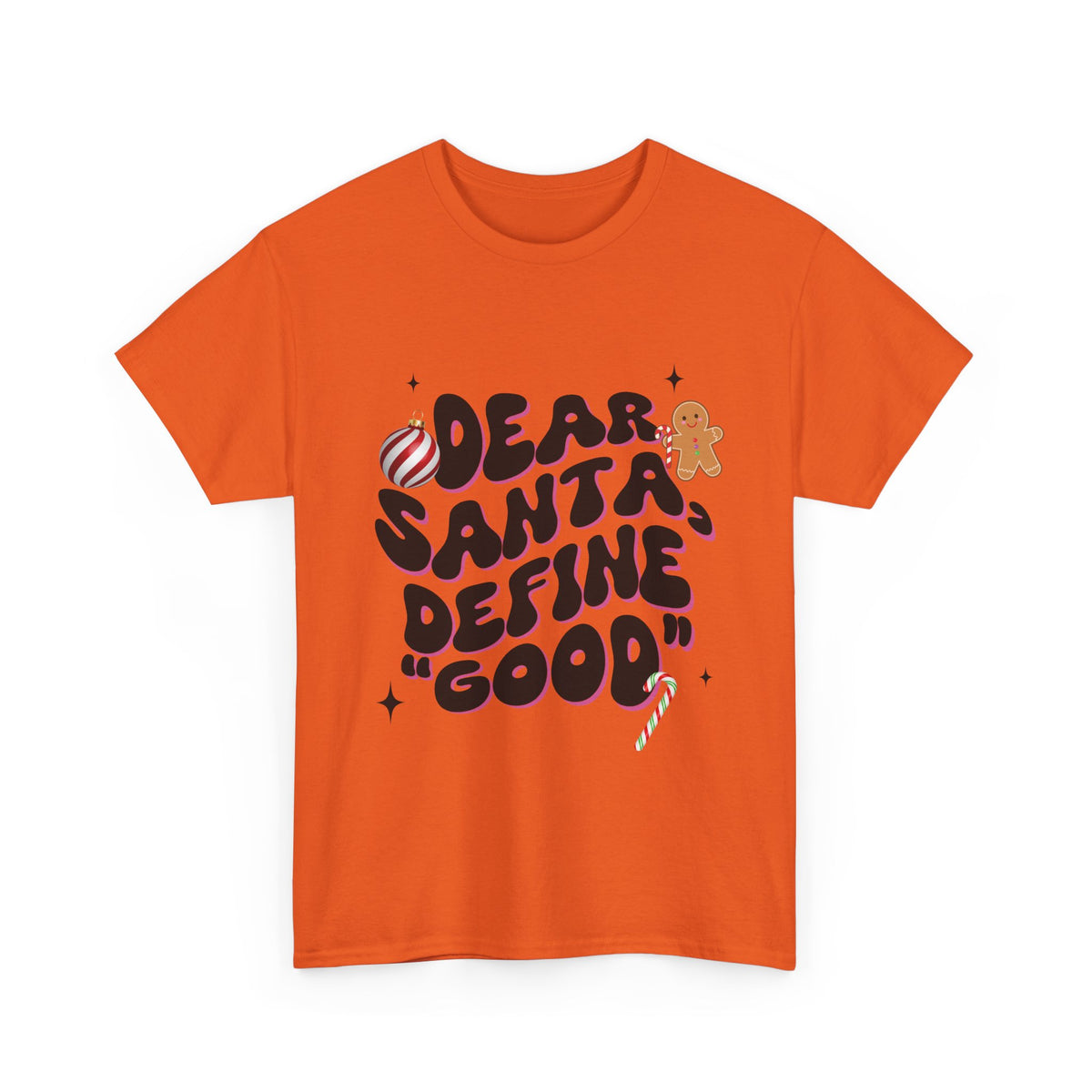 Dear Santa, Define 'Good' - Unisex T-shirt
