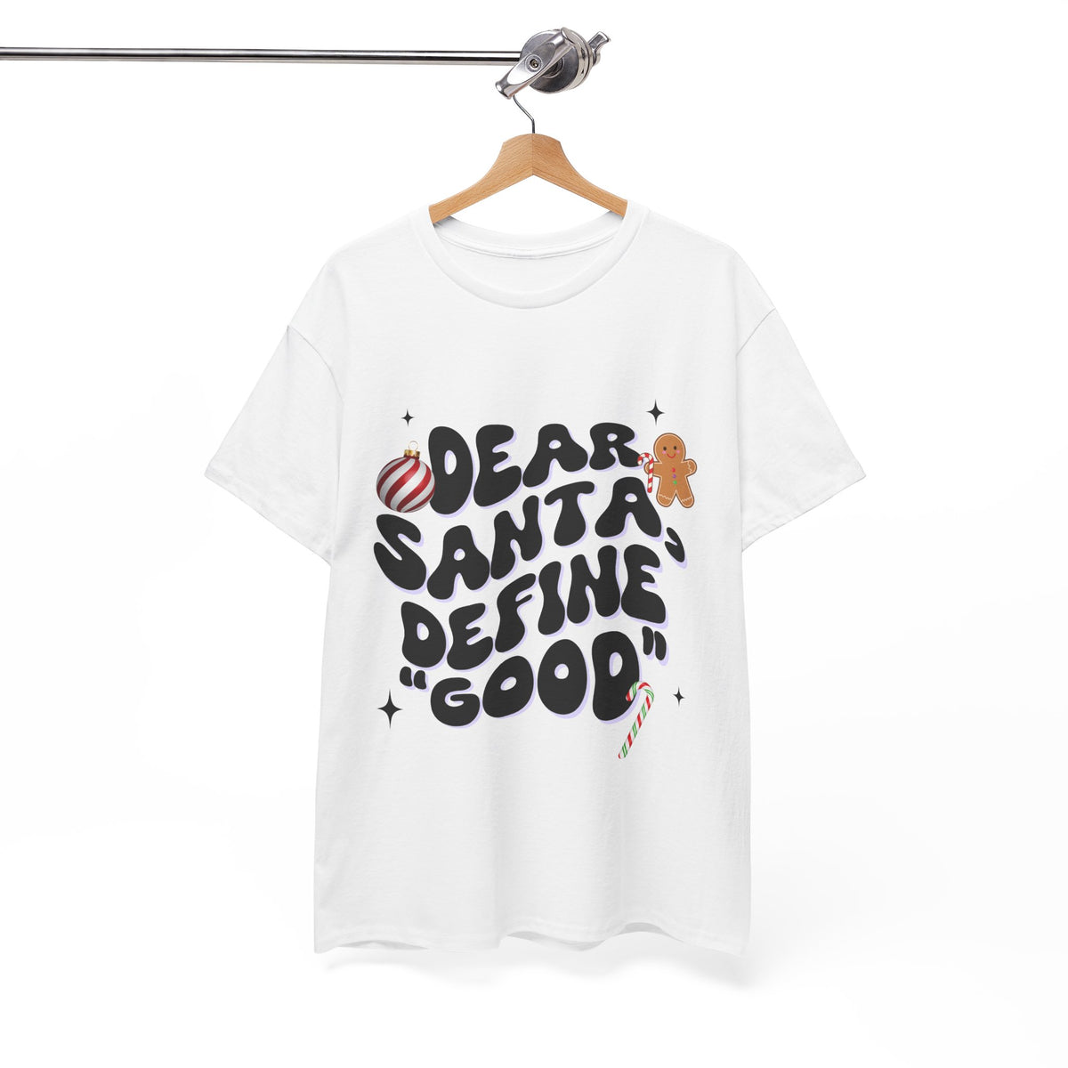 Dear Santa, Define 'Good' - Unisex T-shirt