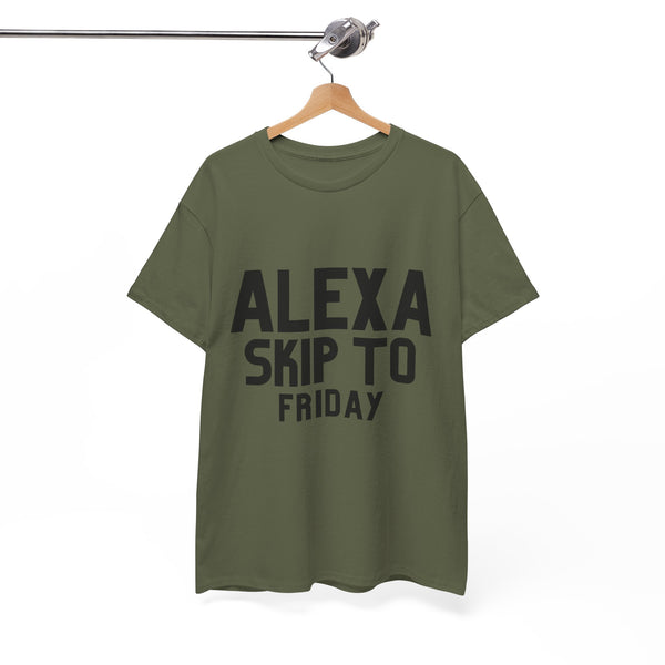 Alexa Skip To Friday - Unisex T-shirt