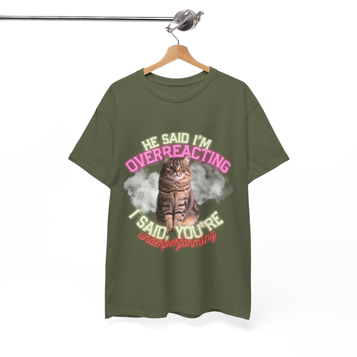 He Said I’m Overreacting Cat Tee by Electrik Land