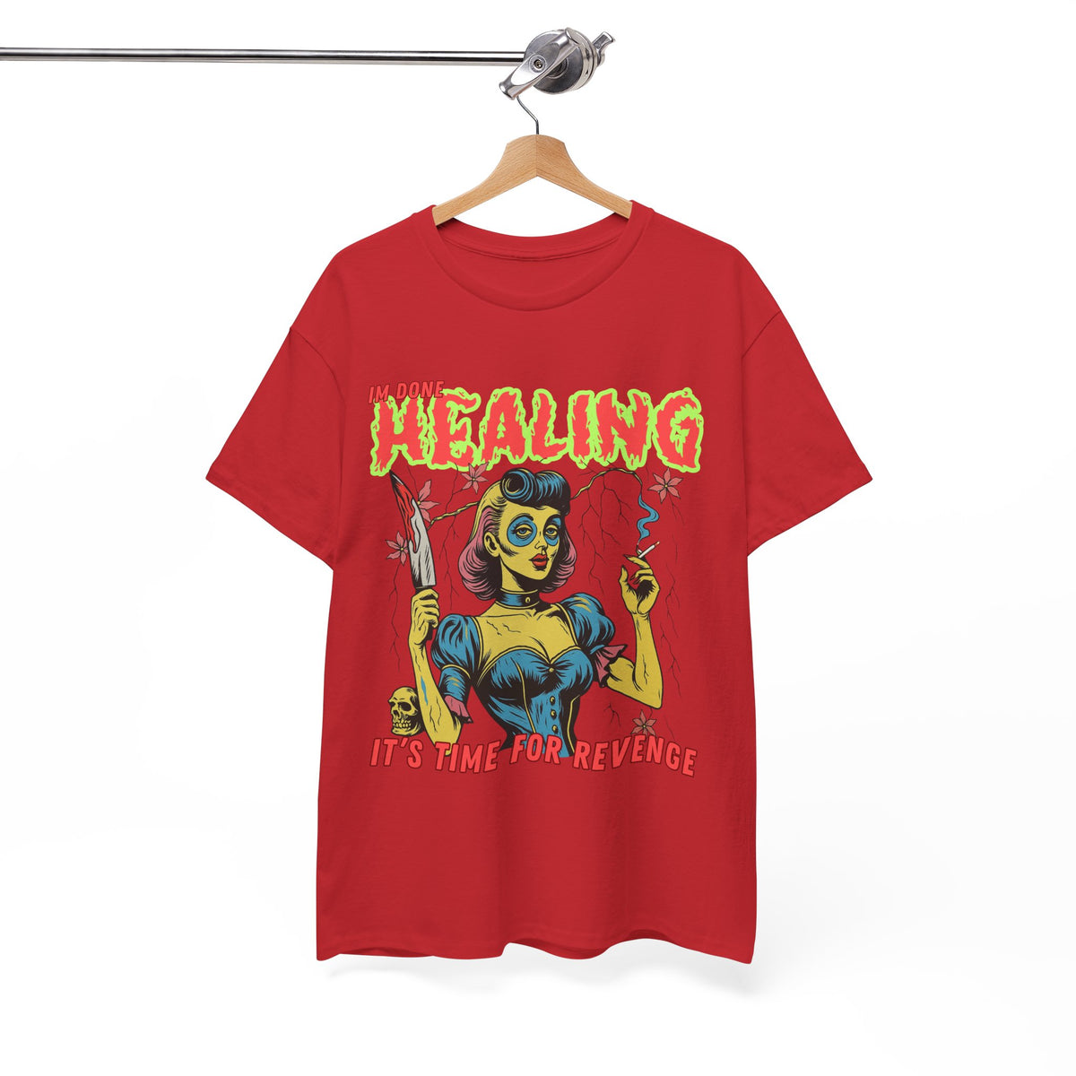 Im Done With Healing It's Time For Revenge T-Shirt