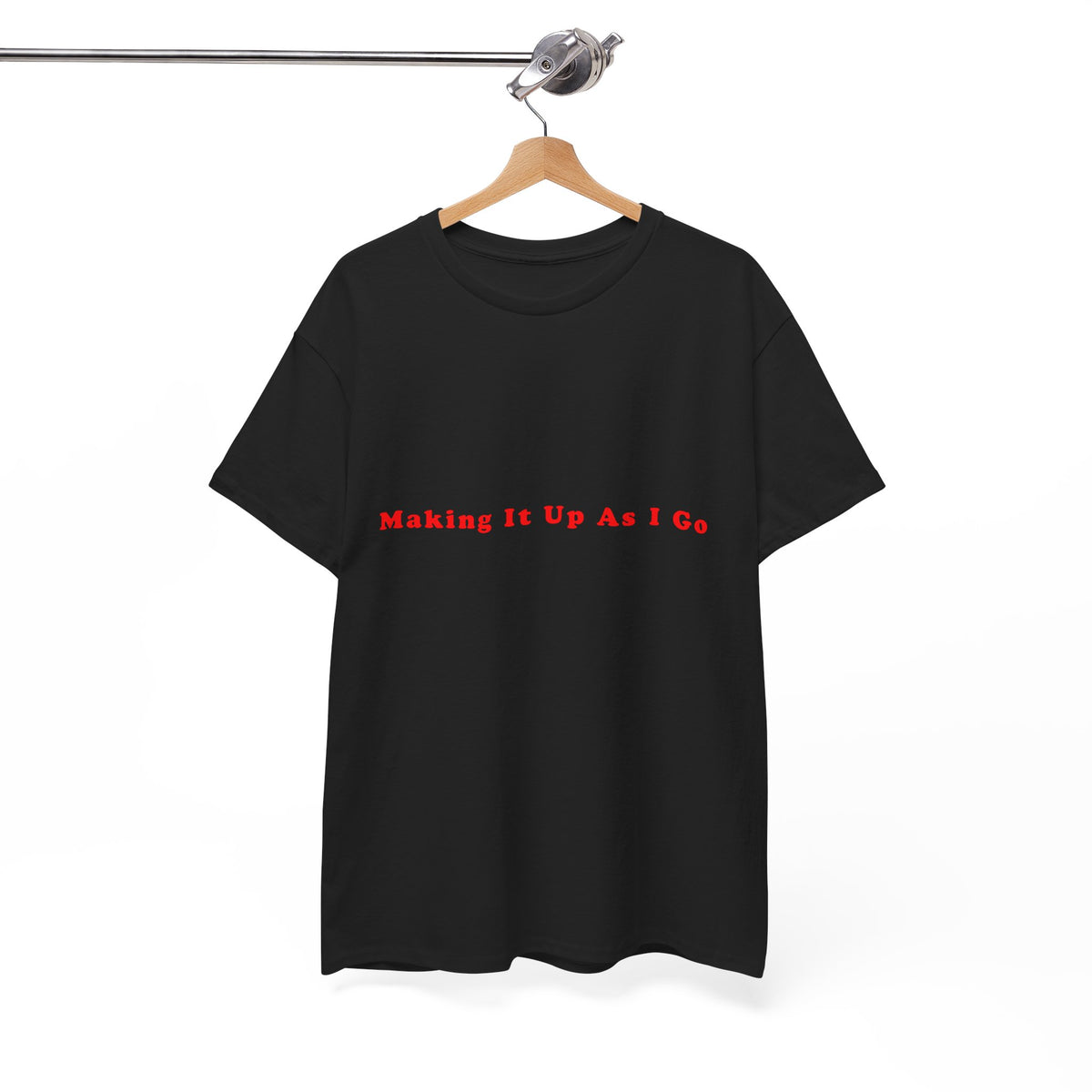 Making It Up As I Go – Statement T-Shirt by Electrik Land