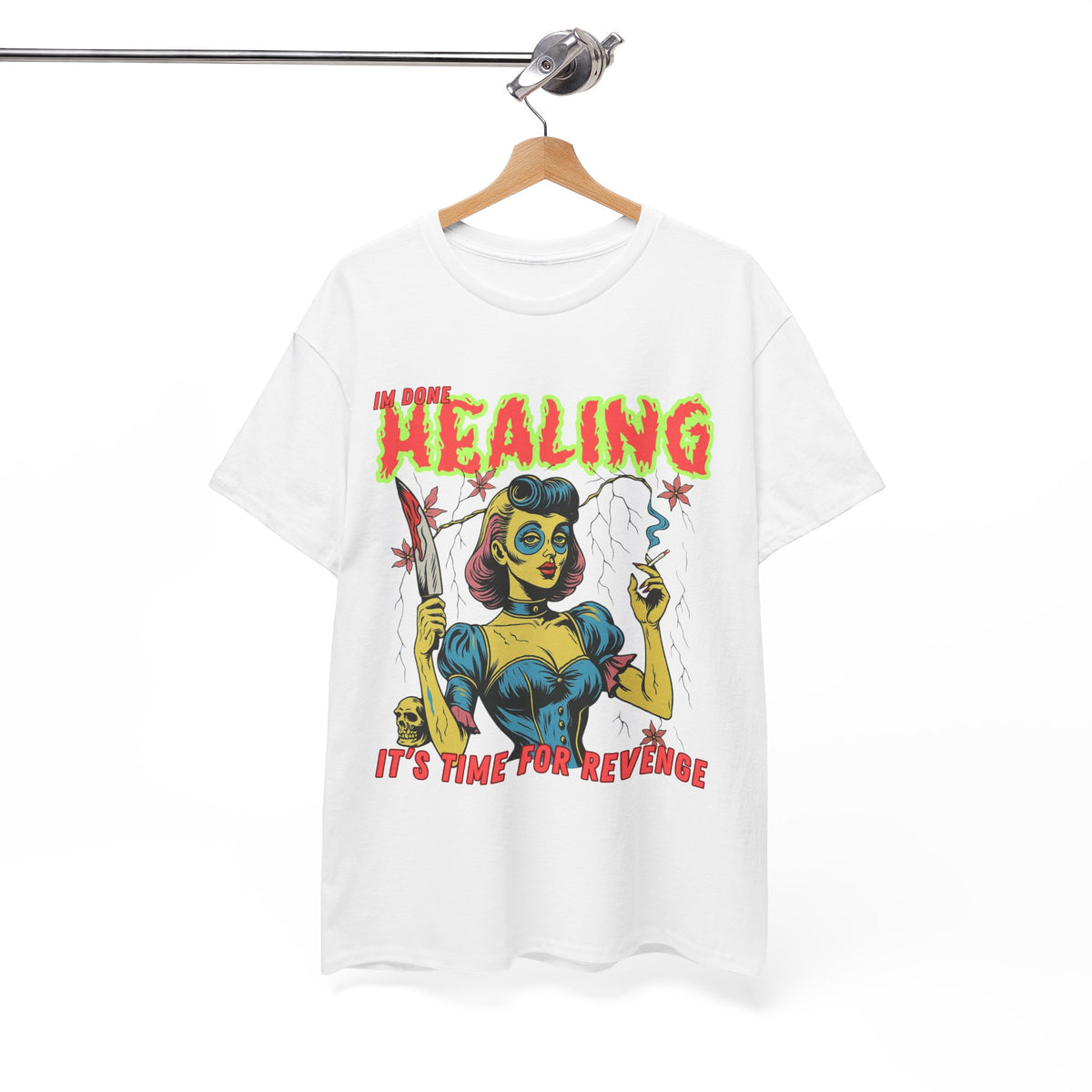 Im Done With Healing It's Time For Revenge T-Shirt