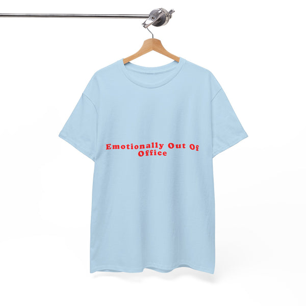 Emotionally Out Of Office – Statement T-Shirt by Electrik Land